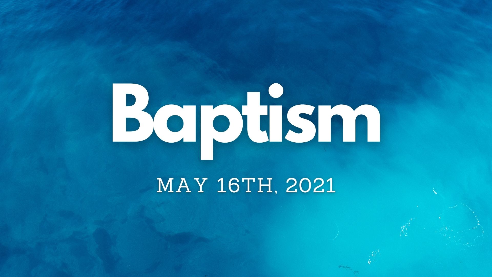 Baptism May 16th 2021